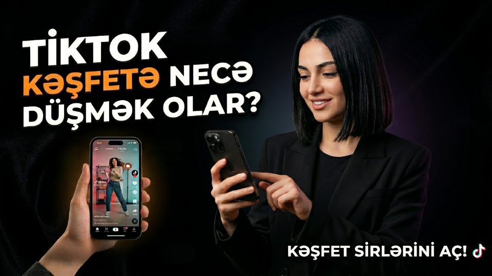 TikTok Kəşfetə Düşmək Üçün Vacib Məsləhətlər