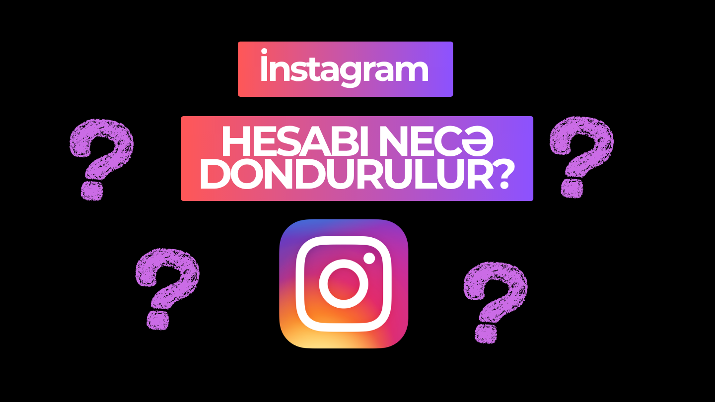 Instagram Hesab Dondurmaq 2026