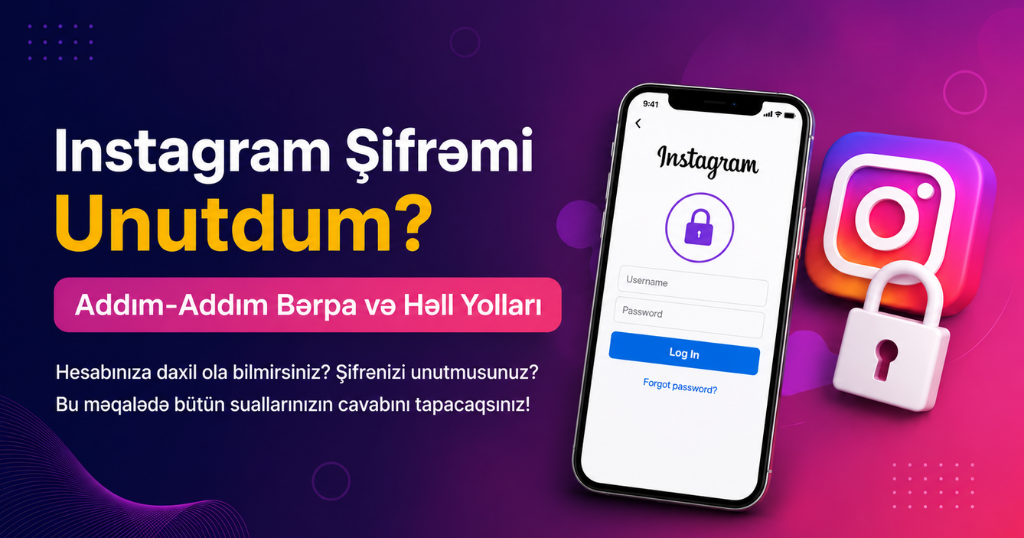Instagram Şifrəmi Unutdum: Hesabı Geri Almağın 5 Yolu (2026)