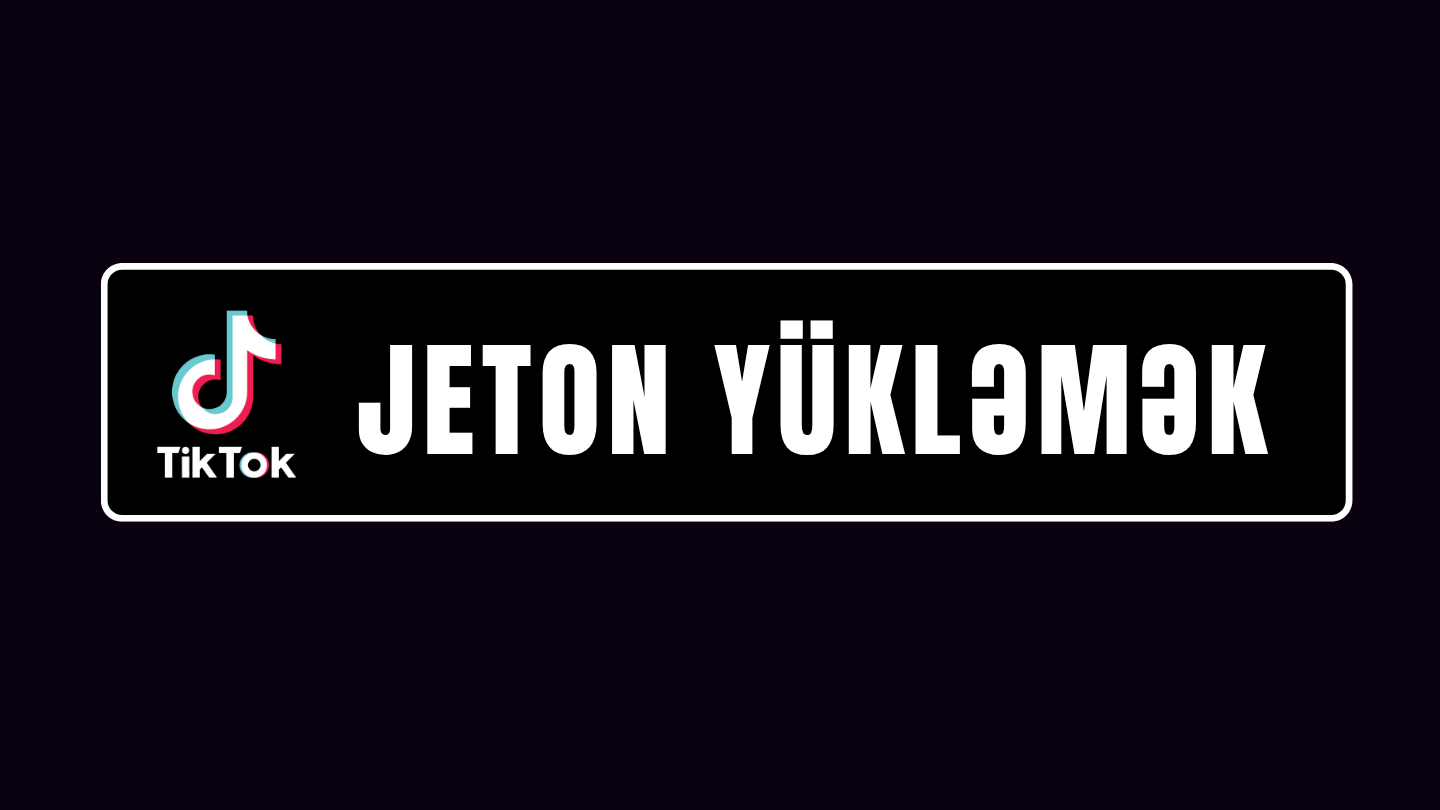 TikTok Jeton Nədir? TikTok Jeton Necə Almaq Olar? (2026)
