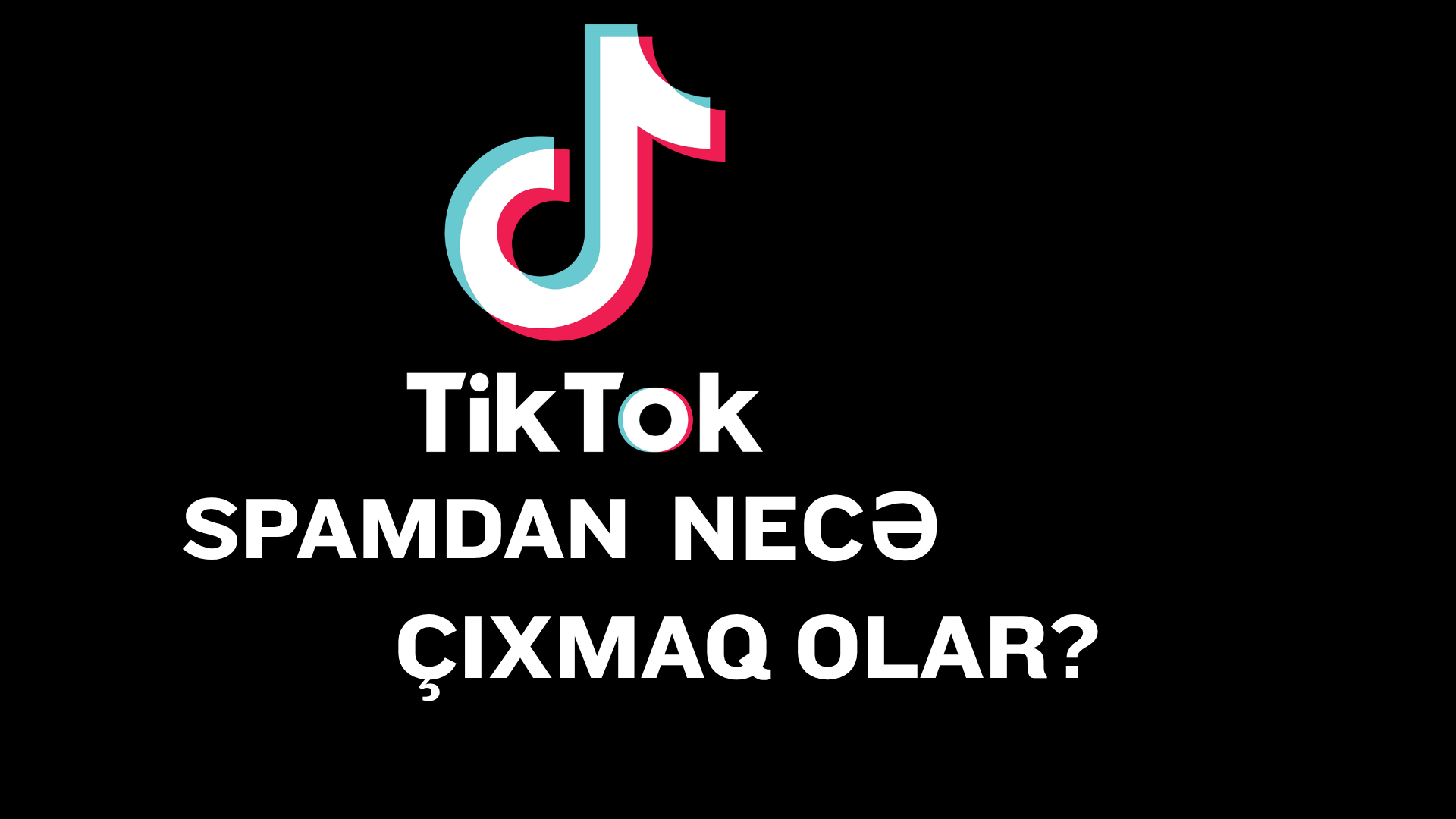 TikTok Hesabını Spamdan Təmizləmə Yolları (2026 Gözlənilməz Metodlar)